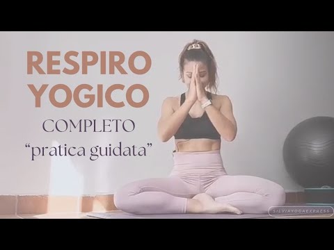“Pratica Guidata” – Respiro Yogico Completo