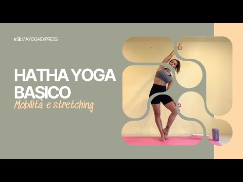 Hatha yoga base – mobilità e stretching